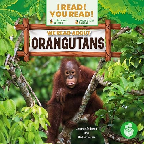 Beispielbild fr We Read About Orangutans (I Read! You Read! - Level 3) [Paperback] Anderson, Shannon and Parker, Madison zum Verkauf von Lakeside Books