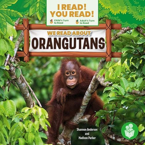 Imagen de archivo de We Read About Orangutans (I Read! You Read! - Level 3) [Paperback] Anderson, Shannon and Parker, Madison a la venta por Lakeside Books