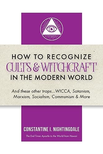 Stock image for How to Recognize Cults & Witchcraft in the Modern World: And these other traps.WICCA, Satanism, Marxism, Socialism, Communism & More for sale by GreatBookPrices