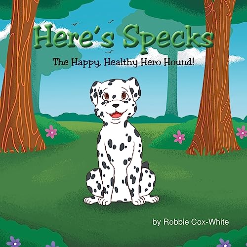 Stock image for Here's Specks!: The Happy, Healthy Hero Hound! for sale by GreatBookPrices