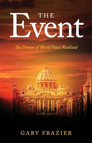 Stock image for The Event: The Dream of World Peace Realized for sale by GreatBookPrices