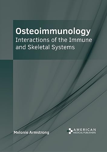 Stock image for Osteoimmunology: Interactions of the Immune and Skeletal Systems for sale by California Books