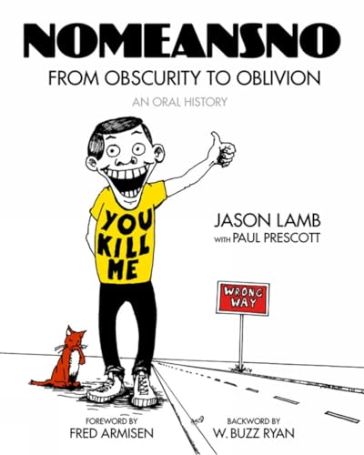 9798887440187: Nomeansno: From Obscurity to Oblivion: An Oral History