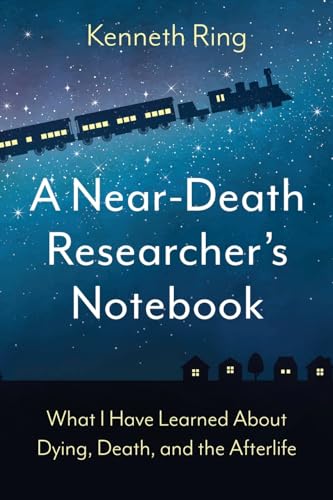 Imagen de archivo de A Near-Death Researcher's Notebook: What I Have Learned About Dying, Death, and the Afterlife a la venta por GreatBookPrices