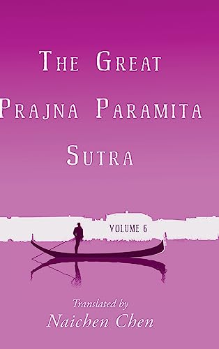 Stock image for The Great Prajna Paramita Sutra, Volume 6 for sale by GreatBookPrices
