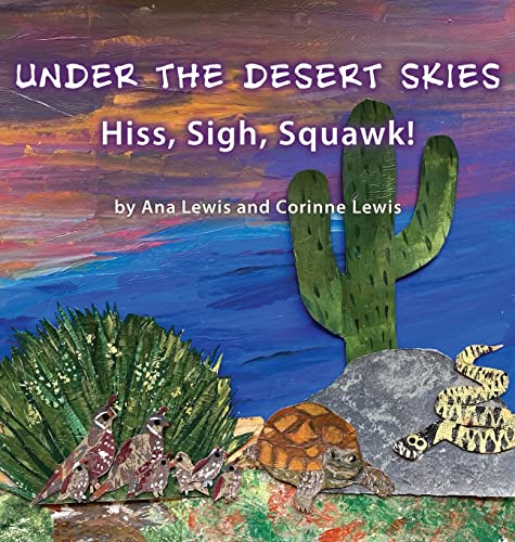 Stock image for Under the Desert Skies: Hiss, Sigh, Squawk! for sale by California Books