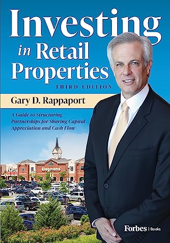 Imagen de archivo de Investing in Retail Properties, 3rd Edition: A Guide to Structuring Partnerships for Sharing Capital Appreciation and Cash Flow a la venta por Lakeside Books