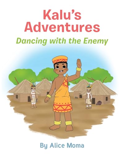 Stock image for Kalu's Adventures: Dancing with the Enemy for sale by GreatBookPrices