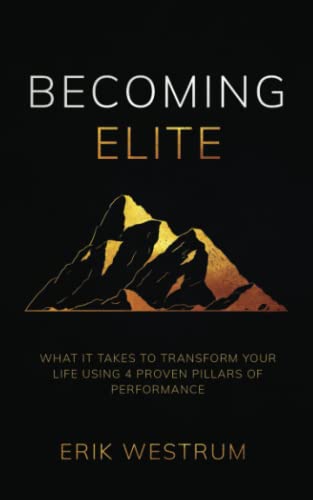 Beispielbild fr Becoming Elite: What it takes to transform your life using 4 proven pillars of performance zum Verkauf von Goodwill