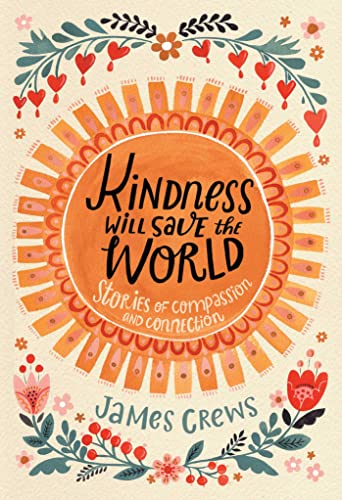 Stock image for Kindness Will Save the World: Stories of Compassion and Connection for sale by Book Outpost