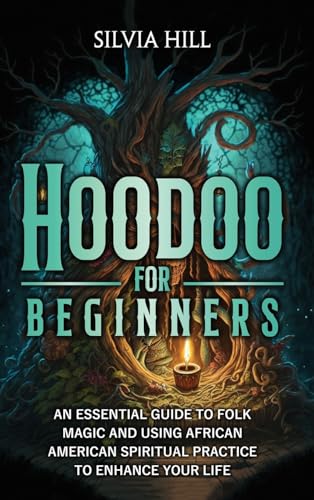 Stock image for Hoodoo for Beginners: An Essential Guide to Folk Magic and Using African American Spiritual Practice to Enhance Your Life for sale by GreatBookPricesUK