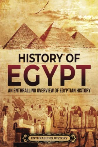 Immagine dell'editore per History of Egypt: An Enthralling Overview of Egyptian History (Egyptian Mythology and History) venduto da California Books