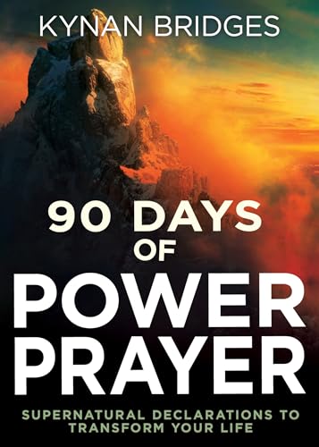 Imagen de archivo de 90 Days of Power Prayer: Supernatural Declarations to Transform Your Life [Paperback] Bridges, Kynan a la venta por Lakeside Books