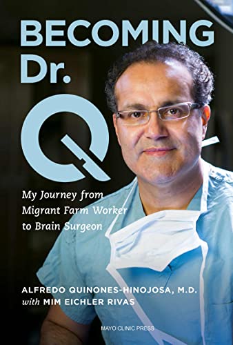 Imagen de archivo de Becoming Dr. Q: My Journey from Migrant Farm Worker to Brain Surgeon [Paperback] Quiones-Hinojosa M.D., Alfredo a la venta por Lakeside Books