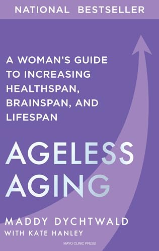 9798887700519: Ageless Aging: A Woman’s Guide to Increasing Healthspan, Brainspan, and Lifespan