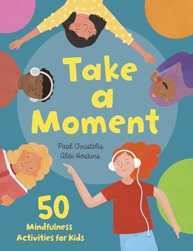 Stock image for Take a Moment: 50 Mindfulness Activities for Kids for sale by Goodwill