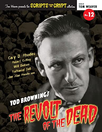 Stock image for Scripts from the Crypt No. 12 - Tod Browning's The Revolt of the Dead for sale by GreatBookPrices