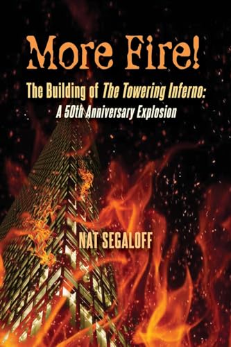 Beispielbild fr More Fire! The Building of The Towering Inferno: A 50th Anniversary Explosion zum Verkauf von GreatBookPrices