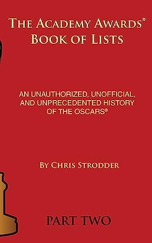 Stock image for The Academy Awards Book of Lists (hardback): An Unauthorized, Unofficial, and Unprecedented History of the Oscars Part Two for sale by GreatBookPrices