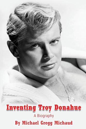 Stock image for Inventing Troy Donahue - The Making of a Movie Star for sale by GreatBookPricesUK