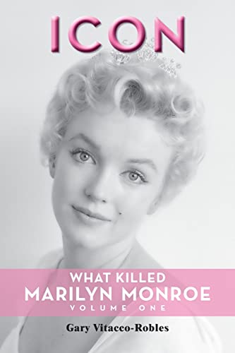 Stock image for Icon: What Killed Marilyn Monroe, Volume One for sale by GreatBookPrices