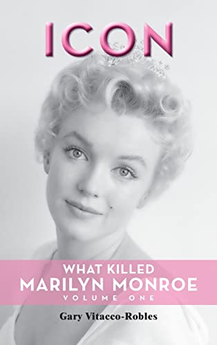 Imagen de archivo de Icon (hardback): What Killed Marilyn Monroe, Volume One a la venta por GreatBookPrices