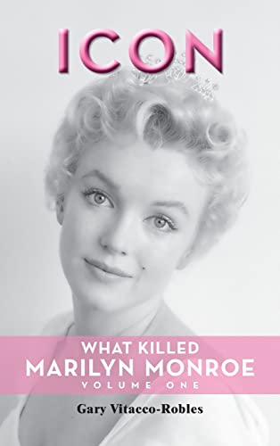 Stock image for Icon (hardback): What Killed Marilyn Monroe, Volume One for sale by GreatBookPrices