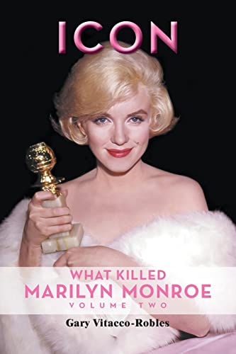 Imagen de archivo de Icon: What Killed Marilyn Monroe, Volume Two a la venta por GreatBookPrices