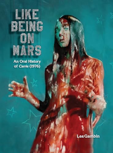 Stock image for Like Being on Mars - An Oral History of Carrie (1976) (hardback) for sale by GreatBookPrices