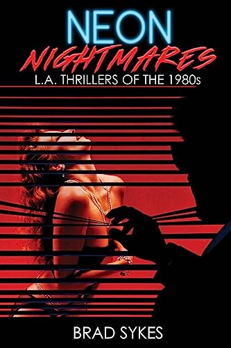 Stock image for Neon Nightmares - L.A. Thrillers of the 1980s for sale by GreatBookPrices