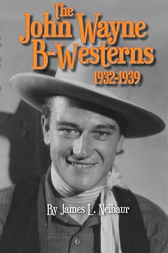 Stock image for John Wayne B-Westerns 1932-1939 for sale by GreatBookPrices
