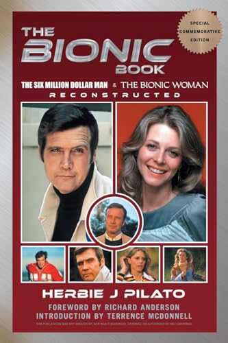 Stock image for The Bionic Book - The Six Million Dollar Man & The Bionic Woman Reconstructed (Special Commemorative Edition) for sale by GreatBookPrices