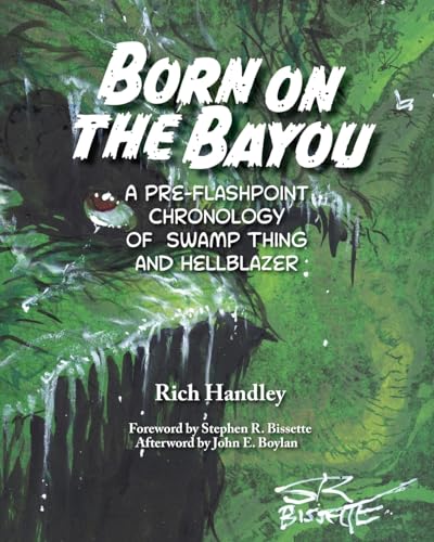Stock image for Born on the Bayou - A Pre-Flashpoint Chronology of Swamp Thing and Hellblazer (Paperback) for sale by AussieBookSeller