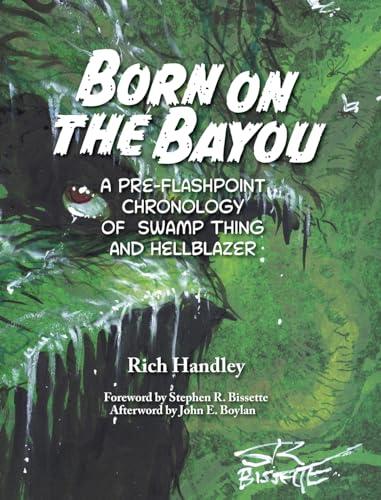 Stock image for Born on the Bayou - A Pre-Flashpoint Chronology of Swamp Thing and Hellblazer (hardback) for sale by GreatBookPrices