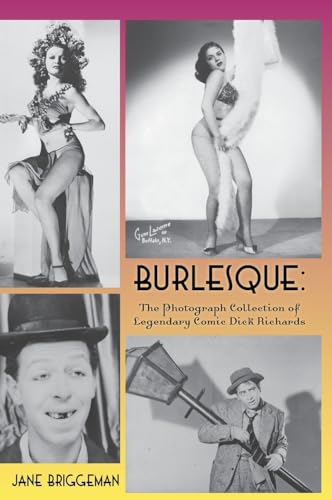 Stock image for Burlesque (hardback): The Photograph Collection of Legendary Comic Dick Richards for sale by GreatBookPrices