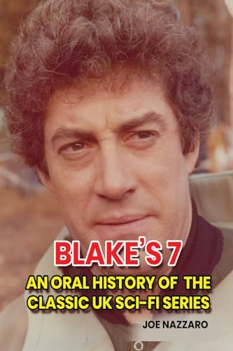 9798887714356: Blake’s 7: An Oral History of the Classic UK Sci-Fi Series