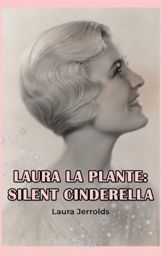Stock image for Laura La Plante (hardback): Silent Cinderella for sale by GreatBookPrices
