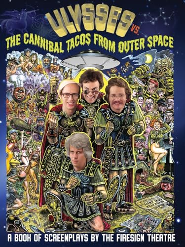 Beispielbild fr Ulyssess vs. The Cannibal Tacos from Outer Space! A Book of Screenplays by The Firesign Theatre zum Verkauf von Ria Christie Collections
