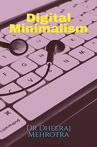 9798887721729: Digital Minimalism