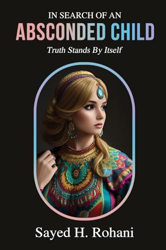 Imagen de archivo de In Search of an Absconded Child: Truth Stands By Itself a la venta por GreatBookPrices