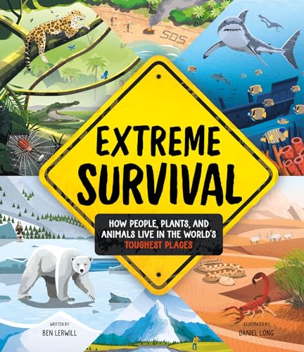 Beispielbild fr Extreme Survival: How People, Plants, and Animals Live in the World's Toughest Places [Hardcover] Lerwill, Ben and Long, Daniel zum Verkauf von Lakeside Books