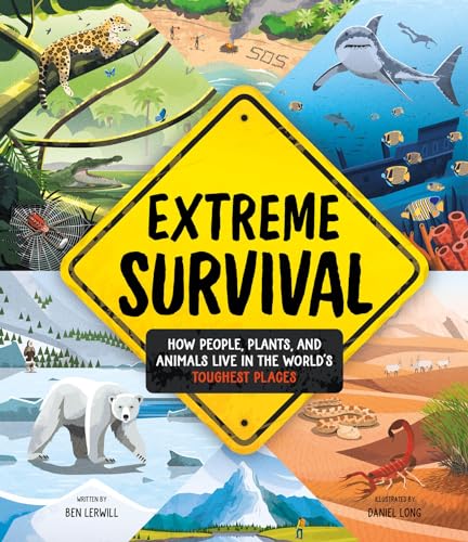 Stock image for Extreme Survival: How People, Plants, and Animals Live in the World's Toughest Places for sale by Half Price Books Inc.