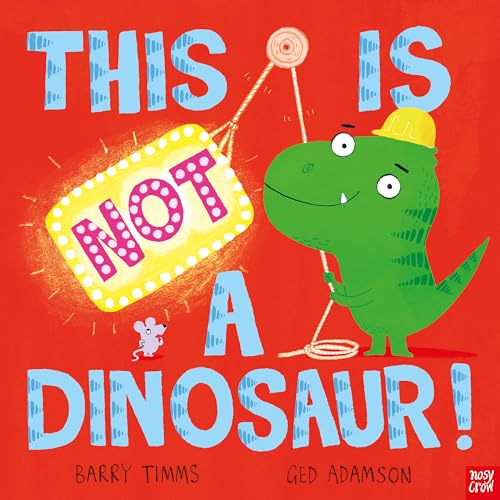 Stock image for This is NOT a Dinosaur! [Hardcover] Timms, Barry and Adamson, Ged for sale by Lakeside Books