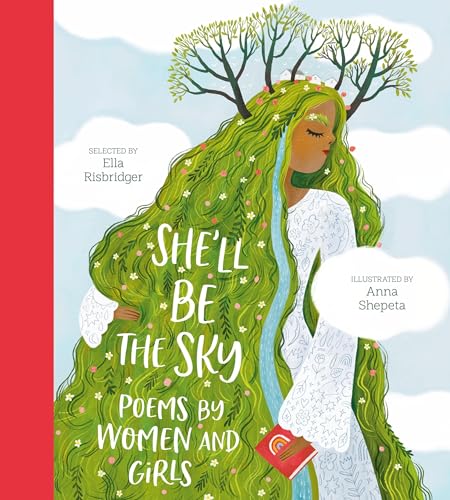 Beispielbild fr She'll Be the Sky: Poems by Women and Girls [Hardcover] Risbridger, Ella and Shepeta, Anna zum Verkauf von Lakeside Books