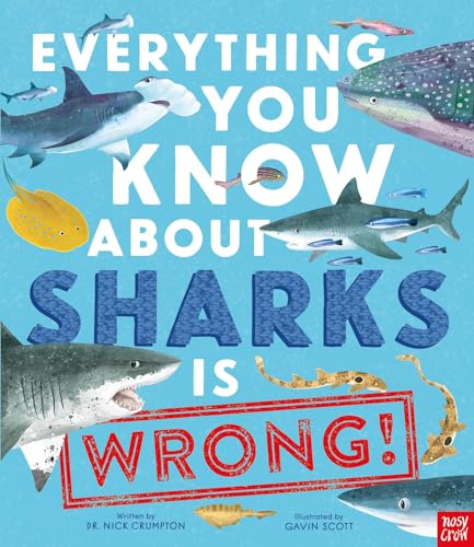 Stock image for Everything You Know About Sharks is Wrong! for sale by Half Price Books Inc.