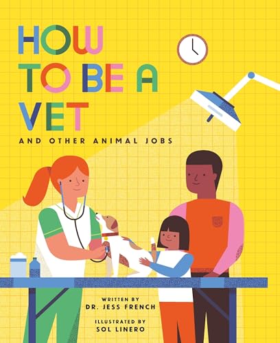 Beispielbild fr How to Be a Vet and Other Animal Jobs [Hardcover] French, Jess and Linero, Sol zum Verkauf von Lakeside Books