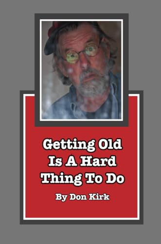 Imagen de archivo de Getting Old Is A Hard Thing To Do a la venta por California Books