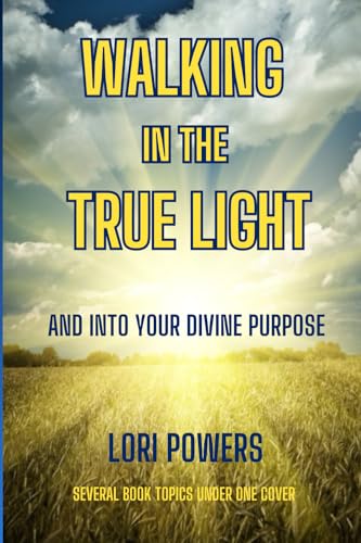 Immagine dell'editore per Walking in the True Light: And Into Your Divine Purpose venduto da California Books