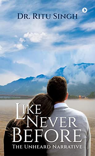 Stock image for Like Never Before: The Unheard Narrative for sale by Ria Christie Collections