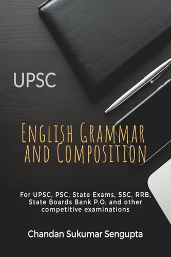 Stock image for UPSC English Grammar and Composition: For UPSC, PSC, State Exams, SSC, RRB, State Boards Bank P.O. and other competitive examinations for sale by Ria Christie Collections